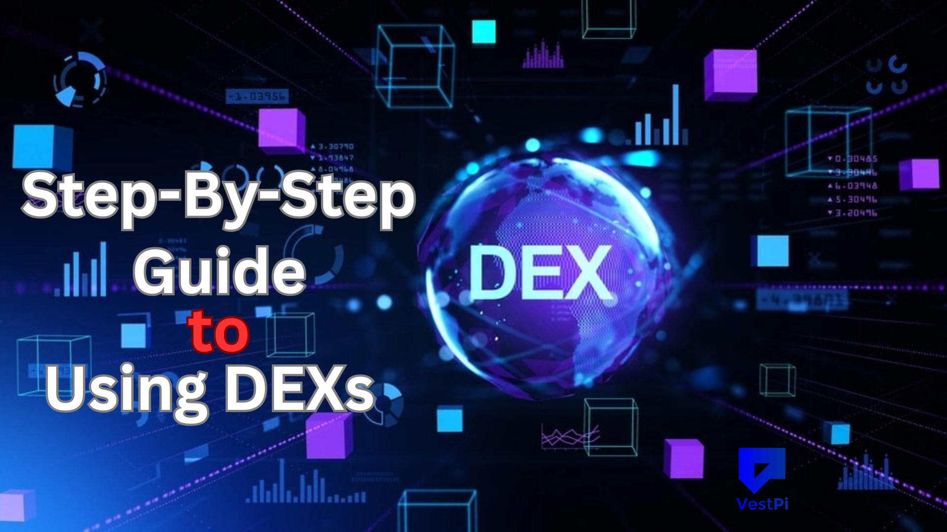 Step-By-Step Guide to Using Decentralized Exchanges (DEXs)